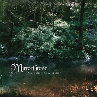 MIRRORTHRONE Of Wind And Weeping CD